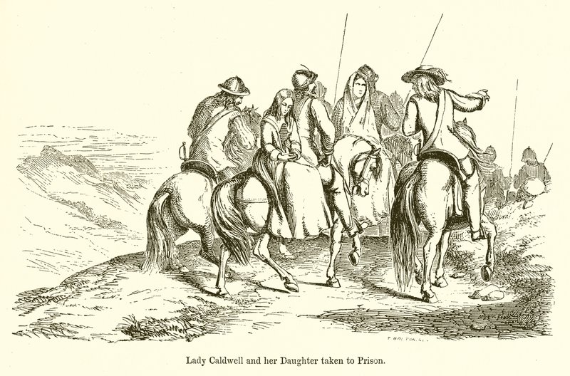 Lady Caldwell and her Daughter taken to Prison by English School
