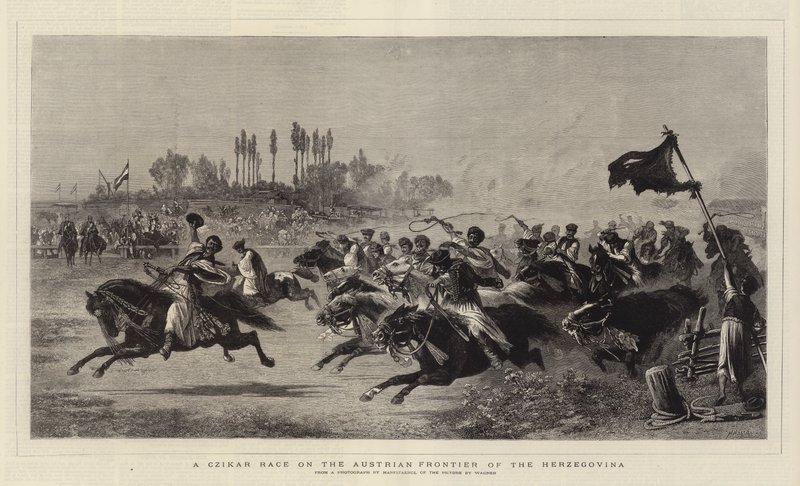 A Czikar Race on the Austrian Frontier of the Herzegovina by German School