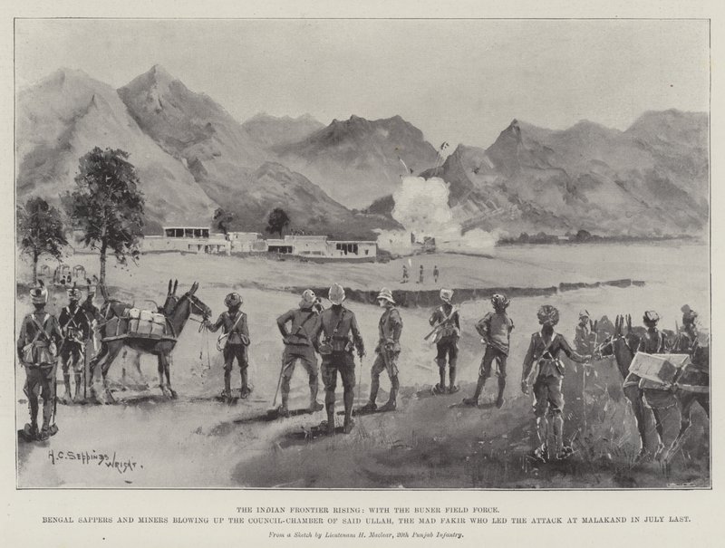 The Indian Frontier Rising, with the Buner Field Force, Bengal Sappers and Miners blowing up the Council-Chamber of Said Ullah, the Mad Fakir who led the Attack at Malakand in July Last by Henry Charles Seppings Wright
