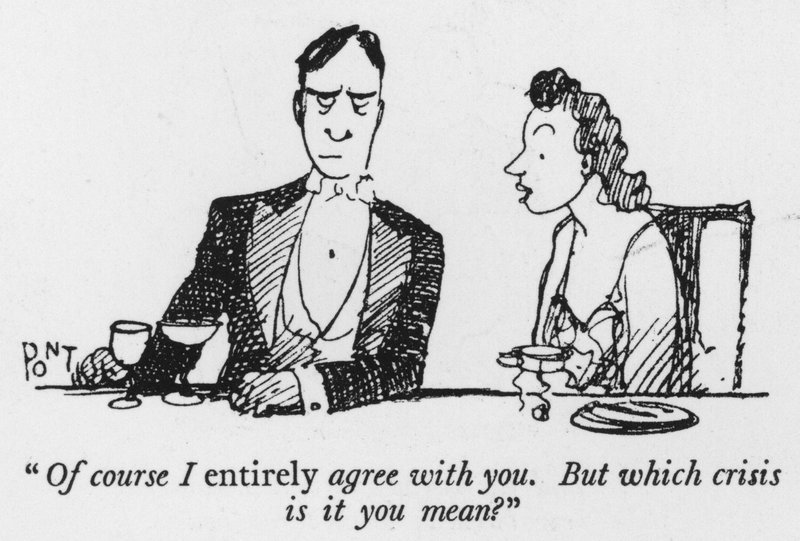 Of Course I Entirely Agree with You, But Which Crisis Is It You Mean? by Pont