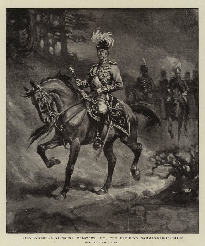 Field-Marshal Viscount Wolseley, KP, the Retiring Commander-in-Chief by William T. Maud