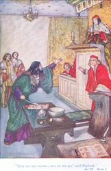 "Give me my money and let me go," said Shylock (The Merchant of Venice), from Tales from Shakespeare pub. by Ward Lock & Co Ltd