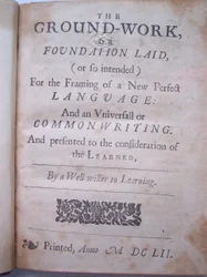 Titlepage from The Ground-Work, or Foundation Laid, for the Framing of a New Perfect Language: and an Universal or Commonwriting by Francis Lodowyck, Published in London