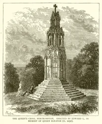 The Queens Cross, Northampton. Erected by Edward I, in Memory of Queen Eleanor