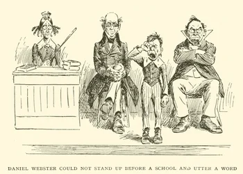 Daniel Webster Could Not Stand Up Before a School and Utter a Word