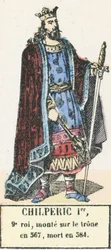 Chilperic I, 9th King, Ascended the Throne in 567, Died in 584