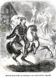 Henri II (1519 - 1559) making the heretics burn at his entrance to Paris - in 