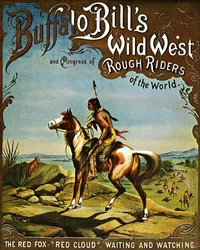 The Wild West of Buffalo Bill. Poster of the Show by Colonel W.F. Cody, Better Known as Buffalo Bill