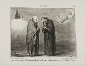 "- Ah, my dear Madame Chaffarou... this surely must be the end... the comet is coming and the sun is going," plate 392 from Actualités