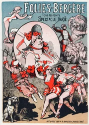 Show at the Folies Bergeres, Paris. Poster by Jules Cheret, France