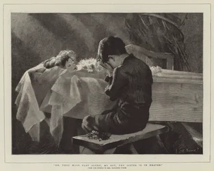 Go, Thou Must Play Alone, My Boy, Thy Sister is in Heaven